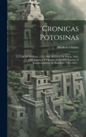 Cronicas Potosinas: La Casa De Moneda. 1572-1891. El Cerro De Potosi. 1462-1891. Lagunas Y Fuentes. 1574-1892. Injenios Y Establecimientos De Beneficio, 1545-1892... 1021203483 Book Cover