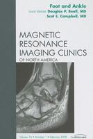 Foot and Ankle, An Issue of Magnetic Resonance Imaging Clinics (Volume 16-1) 1416050892 Book Cover