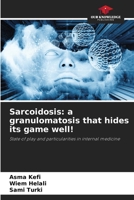 Sarcoidosis: a granulomatosis that hides its game well! 620532556X Book Cover