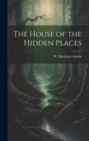 The House of the Hidden Places 1021197335 Book Cover