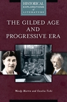 The Gilded Age and Progressive Era: A Historical Exploration of Literature: A Historical Exploration of Literature 1610697634 Book Cover