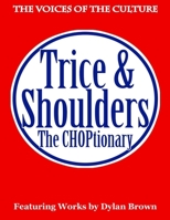 Trice & Shoulders: The CHOPtionary 1304206793 Book Cover