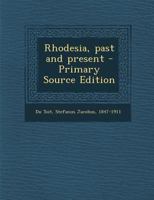 Rhodesia, Past and Present 1017750602 Book Cover