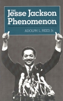 The Jesse Jackson Phenomenon: The Crisis of Purpose in Afro-American Politics (Yale Fastbacks) 0300035527 Book Cover