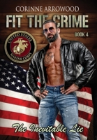 Fit the Crime The Inevitable Lie 1962837041 Book Cover