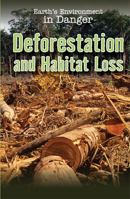 Deforestation and Habitat Loss 1538325357 Book Cover