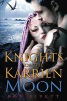 Knights of the Karrien Moon: A Science Fiction Adventure from the Journal of Burton Thomas 1497428017 Book Cover