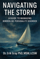 Navigating the Storm: A Guide to Managing Borderline Personality Disorder B0FP326ZTT Book Cover