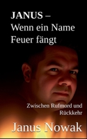 JANUS - Wenn ein Name Feuer fängt: Zwischen Rufmord und Rückkehr (German Edition) 3696376248 Book Cover