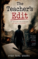 The Teacher's Edit: Editing a Broken System B0H93MFN8K Book Cover
