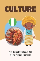 Culture: An Exploration Of Nigerian Cuisine: Nigerian Recipes Vegetarian B09DJ77FTQ Book Cover