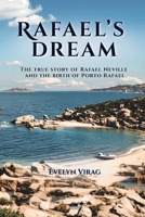 Rafael's Dream: The true story of Rafael Neville and the birth of Porto Rafael B0HB1WR228 Book Cover
