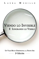 Viendo lo Invisible E Ignorando lo Visible: Un Viaje Multi-Dimensional al Prop 2a edicion 1517440513 Book Cover