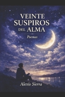 Veinte Suspiros del Alma: Para los que aman en silencio (Spanish Edition) B0GVB44H2H Book Cover