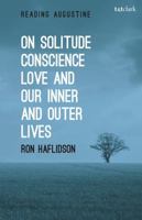 On Solitude, Conscience, Love and Our Inner and Outer Lives 0567682684 Book Cover
