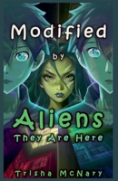 Modified by Aliens (They Are Here) B0GFBVYK4T Book Cover