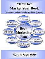 How to Market Your Book - Including a Book Marketing Plan Template 1463761813 Book Cover