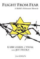 Flight from Fear: A Rabbi's Holocaust Memoir (2nd Edition) 1937100006 Book Cover