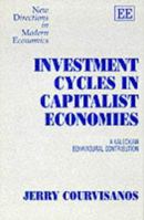 Investment Cycles in Capitalist Economies: A Kaleckian Behavioural Contribution (New Directions in Modern Economics Series) 1858984106 Book Cover