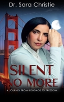 Silent No More: A Journey from Bondage to Freedom B0GXT4TP75 Book Cover