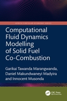 Computational Fluid Dynamics Modelling of Solid Fuel Co-Combustion (Africa Circular Economy Series) 1041088124 Book Cover