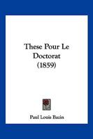 These Pour Le Doctorat (1859) 1161142053 Book Cover