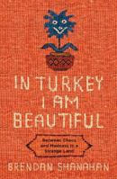 In Turkey I Am Beautiful 0732285569 Book Cover