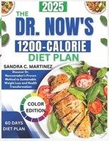 The Dr Now's 1200-Calorie Diet Plan: Discover Dr Nowzaradan's Proven Method To Sustainable Weight loss And Health Transformation B0DPN6Y5V6 Book Cover