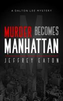 Murder Becomes Manhattan 0990866726 Book Cover