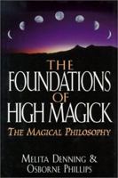 Foundations of High Magick: The Magical Philosophy 0785811931 Book Cover