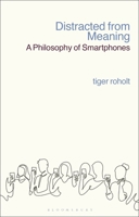 Distracted from Meaning: A Philosophy of Smartphones 1350172642 Book Cover