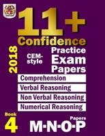 11+ Confidence: CEM-style Practice Exam Papers Book 4: Comprehension, Verbal Reasoning, Non-verbal Reasoning, Numerical Reasoning, and Answers with full explanations 1718865767 Book Cover