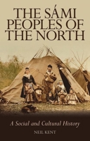 The Sámi Peoples of the North: A Social and Cultural History 1849042578 Book Cover