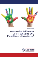 Listen to the Self-Doubt Voice: What do CYC Practitioners Experience? 3659161489 Book Cover