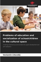 Problems of education and socialization of schoolchildren in the cultural space 6208348765 Book Cover