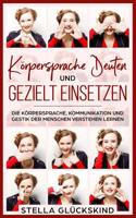 K�rpersprache Deuten Und Gezielt Einsetzen Die K�rpersprache, Kommunikation Und Gestik Der Menschen Verstehen Lernen 1091659826 Book Cover
