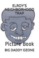 Elroy's Neighborhood Trap: Picture Book 1793296979 Book Cover