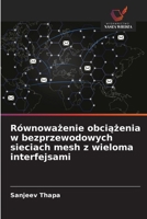 Równowazenie obciazenia w bezprzewodowych sieciach mesh z wieloma interfejsami (Polish Edition) 6209962912 Book Cover