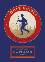 Rather Splendid London Walks: Joolz Guides' Quirky and Informative Walks Through the World's Greatest Capital City 1787139603 Book Cover