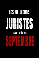 Les Meilleurs Juristes sont nés en Septembre carnet de notes: Carnet de note pour les Juristes nés en Septembre cadeaux pour un ami, une amie, un ... la famille né en Septembre B083XQ1MYC Book Cover