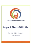 Impact Starts With Me: A Path of Self-Discovery (The Transition Chronicles) 1735065668 Book Cover
