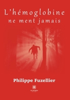 L'hémoglobine ne ment jamais B0BRNZY39G Book Cover