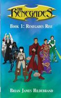 The Renegades Book 1: Renegades Rise 1367320585 Book Cover
