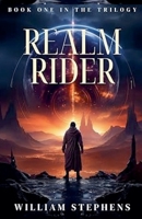 Realm Rider: Land of The Realm Riders Book One B0FL5BJQRT Book Cover