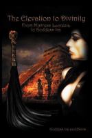 The Elevation to Divinity: From Mistress Lucrezia to Goddess IRA 1467880612 Book Cover