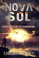 Nova Sol: A Brief History of Humankind 1468094033 Book Cover