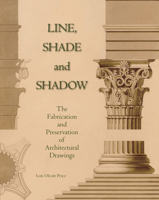 Line, Shade and Shadow: The Fabrication and Preservation of Architectural Drawings 9061944201 Book Cover