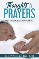 Thoughts and Prayers for the Postpartum Mom 1736153447 Book Cover