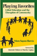 Playing Favorites: Gifted Education and the Disruption of Community 0791419800 Book Cover