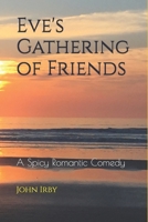 Eve's Gathering of Friends: A Spicy Romantic Comedy B0F5N82W8C Book Cover